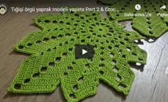 Tığişi Örgü Yaprak Modeli Yapımı & Crochet Doily Part 1